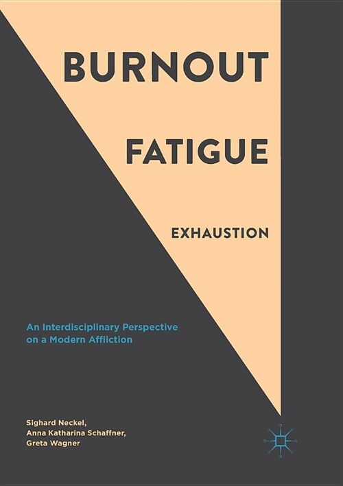 Burnout, Fatigue, Exhaustion: An Interdisciplinary Perspective on a Modern Affliction (Paperback, Softcover Repri)