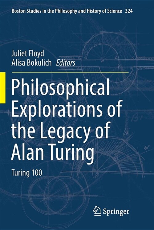 Philosophical Explorations of the Legacy of Alan Turing: Turing 100 (Paperback)