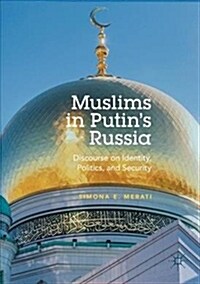 Muslims in Putins Russia: Discourse on Identity, Politics, and Security (Paperback, Softcover Repri)