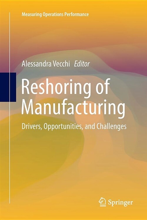 Reshoring of Manufacturing: Drivers, Opportunities, and Challenges (Paperback, Softcover Repri)
