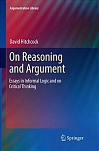 On Reasoning and Argument: Essays in Informal Logic and on Critical Thinking (Paperback, Softcover Repri)