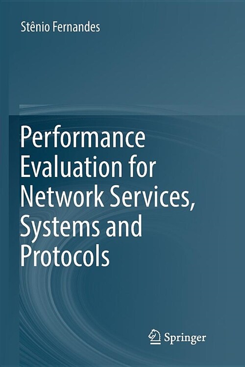 Performance Evaluation for Network Services, Systems and Protocols (Paperback)