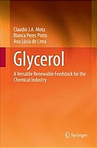 Glycerol: A Versatile Renewable Feedstock for the Chemical Industry (Paperback, Softcover Repri)