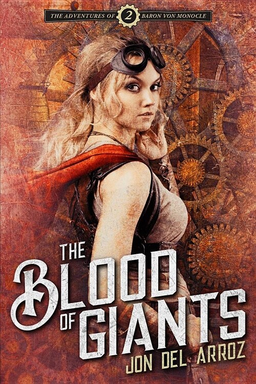 The Blood of Giants: Book Two of the Adventures of Baron Von Monocle (Paperback)