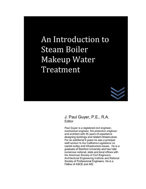 An Introduction to Steam Boiler Makeup Water Treatment (Paperback)