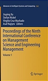 Proceedings of the Ninth International Conference on Management Science and Engineering Management (Paperback, Softcover Repri)