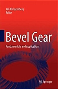 Bevel Gear: Fundamentals and Applications (Paperback, Softcover Repri)