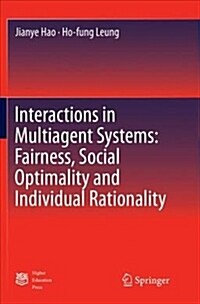 Interactions in Multiagent Systems: Fairness, Social Optimality and Individual Rationality (Paperback, Softcover Repri)
