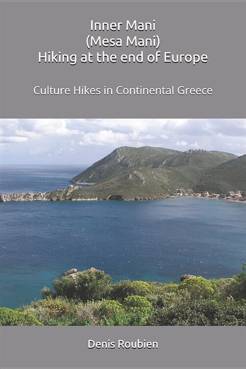 Inner Mani (Mesa Mani). Hiking at the End of Europe: Culture Hikes in Continental Greece (Paperback)