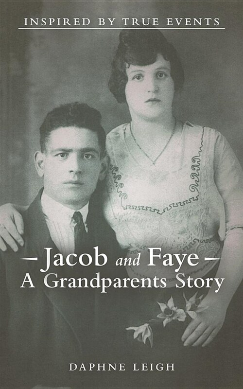 Jacob and Faye a Grandparents Story: Inspired by True Events (Paperback)