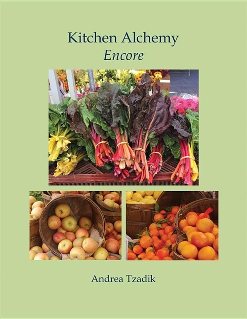 Kitchen Alchemy Encore (Paperback)