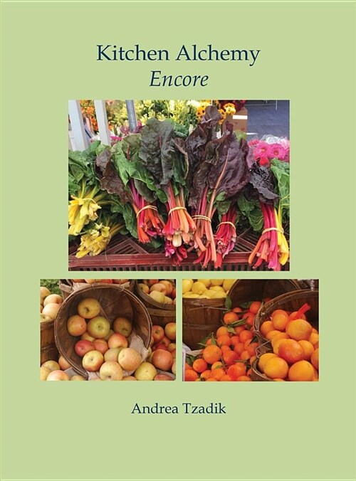 Kitchen Alchemy Encore (Hardcover)