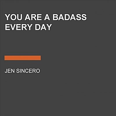You Are a Badass Every Day: How to Keep Your Motivation Strong, Your Vibe High, and Your Quest for Transformation Unstoppable (Audio CD)
