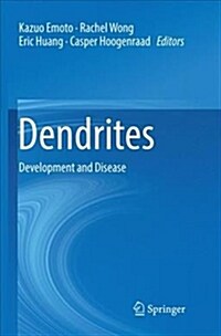 Dendrites: Development and Disease (Paperback, Softcover Repri)