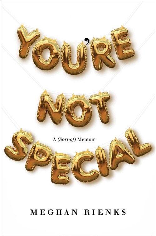 Youre Not Special: A (Sort-Of) Memoir (Hardcover)