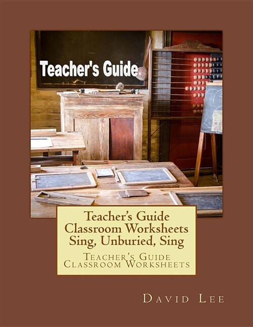 Teachers Guide Classroom Worksheets Sing, Unburied, Sing: Teachers Guide Classroom Worksheets (Paperback)