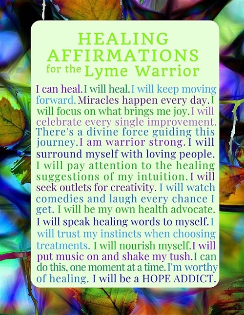 Healing Affirmations for the Lyme Warrior Blank Writing Journal Notebook: Chronic Lyme Disease Awareness Journal for Those Treating Lyme, Healing Lyme (Paperback)