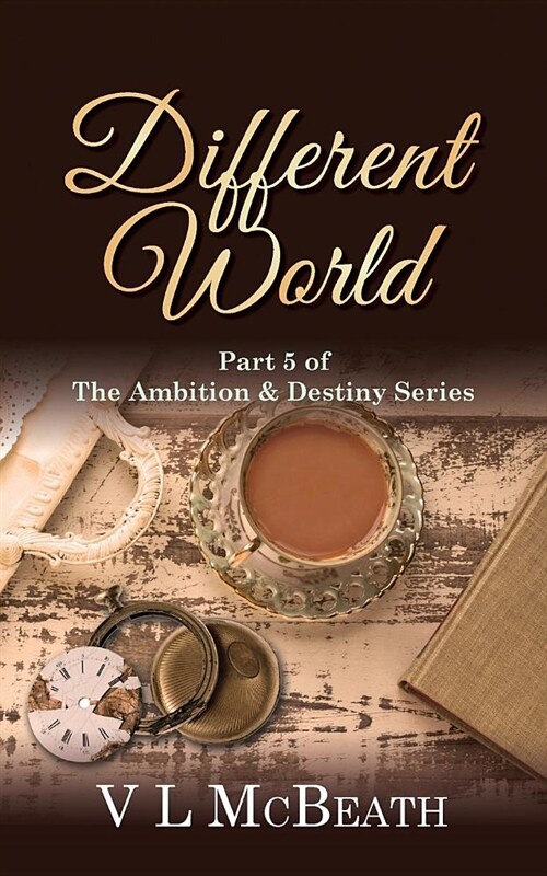 Different World: Part 5 of the Ambition & Destiny Series (Paperback)