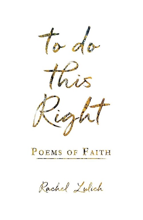 To Do This Right: Poems of Faith (Paperback)