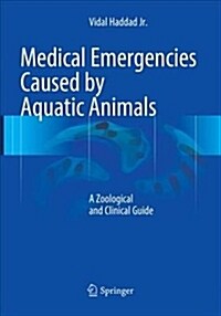 Medical Emergencies Caused by Aquatic Animals: A Zoological and Clinical Guide (Paperback, Softcover Repri)