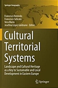 Cultural Territorial Systems: Landscape and Cultural Heritage as a Key to Sustainable and Local Development in Eastern Europe (Paperback, Softcover Repri)