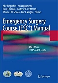 Emergency Surgery Course (Esc(r)) Manual: The Official Estes/Aast Guide (Paperback, Softcover Repri)