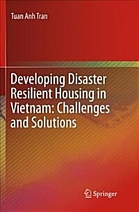 Developing Disaster Resilient Housing in Vietnam: Challenges and Solutions (Paperback, Softcover Repri)