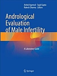 Andrological Evaluation of Male Infertility: A Laboratory Guide (Paperback, Softcover Repri)