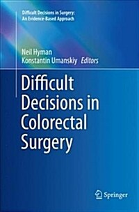 Difficult Decisions in Colorectal Surgery (Paperback, Softcover Repri)