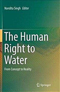 The Human Right to Water: From Concept to Reality (Paperback, Softcover Repri)