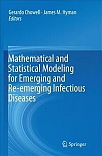 Mathematical and Statistical Modeling for Emerging and Re-Emerging Infectious Diseases (Paperback, Softcover Repri)