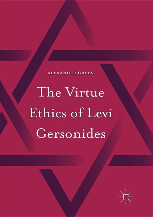 The Virtue Ethics of Levi Gersonides (Paperback, Softcover Repri)