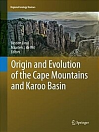 Origin and Evolution of the Cape Mountains and Karoo Basin (Paperback, Softcover Repri)