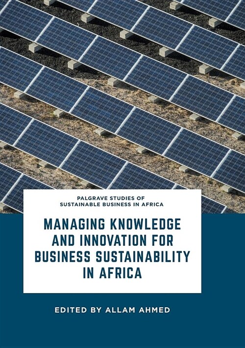 Managing Knowledge and Innovation for Business Sustainability in Africa (Paperback, Softcover Repri)