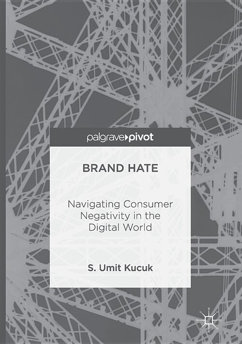Brand Hate: Navigating Consumer Negativity in the Digital World (Paperback, Softcover Repri)