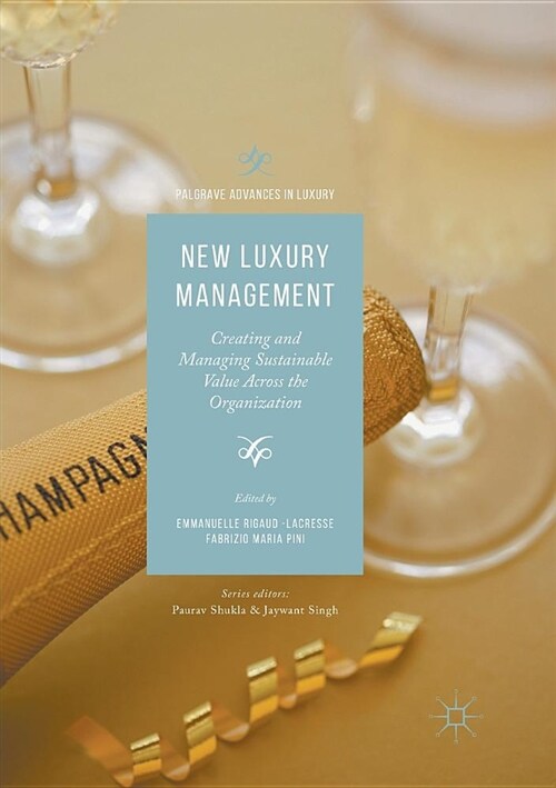 New Luxury Management: Creating and Managing Sustainable Value Across the Organization (Paperback, Softcover Repri)