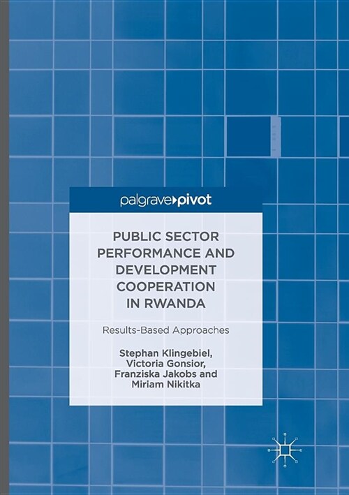 Public Sector Performance and Development Cooperation in Rwanda: Results-Based Approaches (Paperback, Softcover Repri)