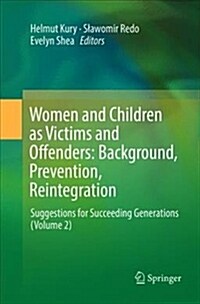 Women and Children as Victims and Offenders: Background, Prevention, Reintegration: Suggestions for Succeeding Generations (Volume 2) (Paperback, Softcover Repri)