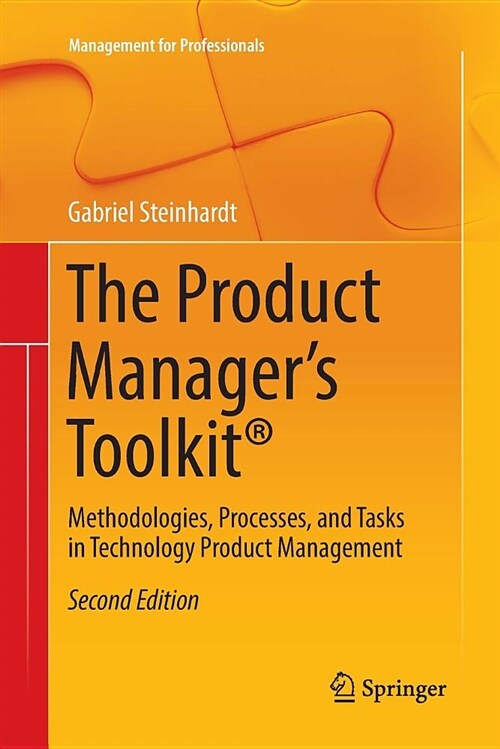 The Product Managers Toolkit(r): Methodologies, Processes, and Tasks in Technology Product Management (Paperback, 2, Softcover Repri)