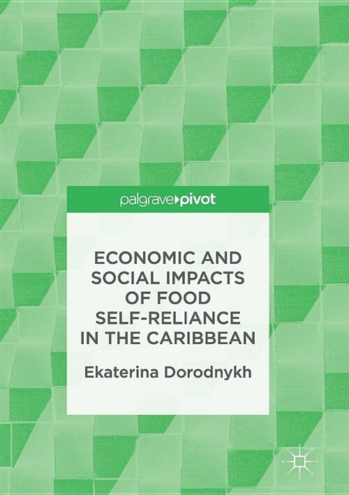 Economic and Social Impacts of Food Self-Reliance in the Caribbean (Paperback, Softcover Repri)