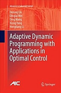 Adaptive Dynamic Programming with Applications in Optimal Control (Paperback, Softcover Repri)