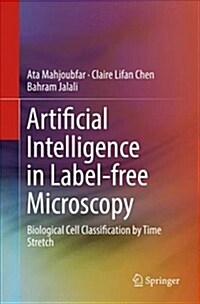 Artificial Intelligence in Label-Free Microscopy: Biological Cell Classification by Time Stretch (Paperback, Softcover Repri)