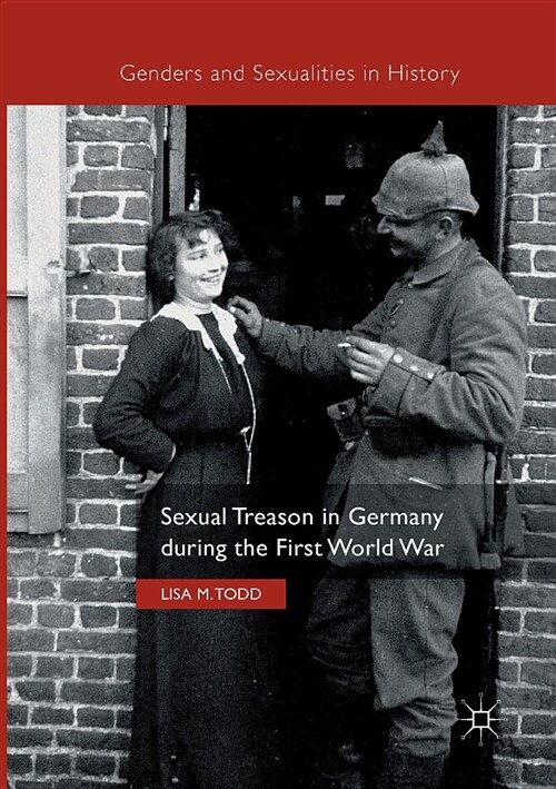 Sexual Treason in Germany During the First World War (Paperback, Softcover Repri)