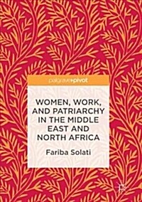 Women, Work, and Patriarchy in the Middle East and North Africa (Paperback, Softcover Repri)