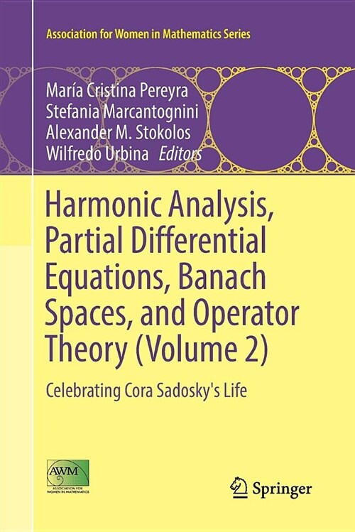 Harmonic Analysis, Partial Differential Equations, Banach Spaces, and Operator Theory (Volume 2): Celebrating Cora Sadoskys Life (Paperback)