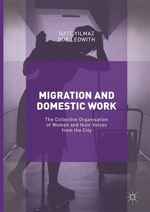 Migration and Domestic Work: The Collective Organisation of Women and Their Voices from the City (Paperback, Softcover Repri)