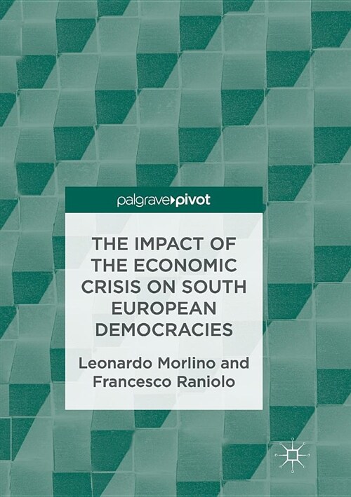 The Impact of the Economic Crisis on South European Democracies (Paperback, Softcover Repri)