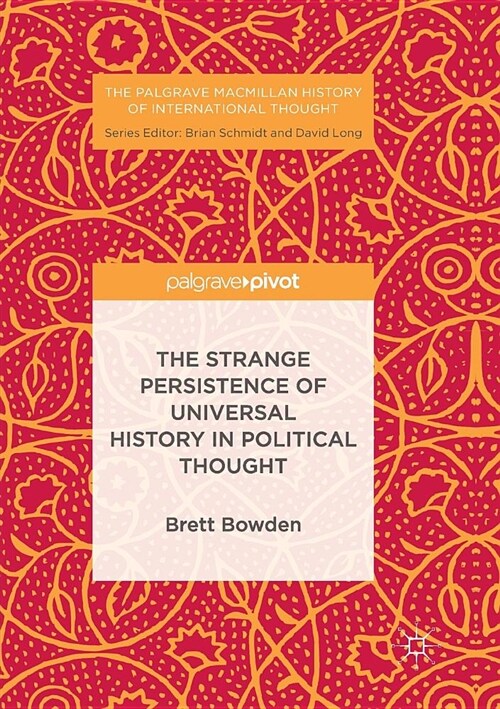 The Strange Persistence of Universal History in Political Thought (Paperback, Softcover Repri)