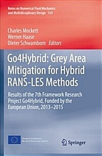 Go4hybrid: Grey Area Mitigation for Hybrid Rans-Les Methods: Results of the 7th Framework Research Project Go4hybrid, Funded by the European Union, 20 (Paperback, Softcover Repri)