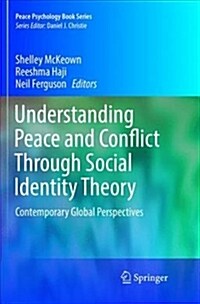 Understanding Peace and Conflict Through Social Identity Theory: Contemporary Global Perspectives (Paperback, Softcover Repri)